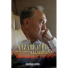 Nazarbayev and the Making of Kazakhstan: From Communism to Capitalism