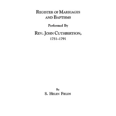 Register of Marriages and Baptisms Performed by REV. John Cuthbertson, Covenanter Minister, 1751-1791