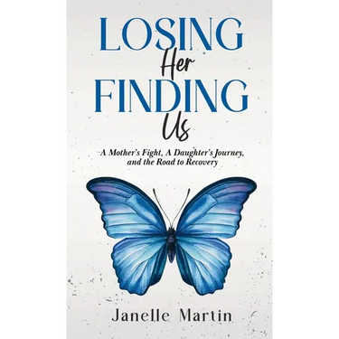 Losing Her, Finding Us: A Mother's Fight, A Daughter's Journey, and the Road to Recovery