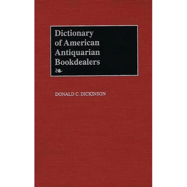 Dictionary of American Antiquarian Bookdealers
