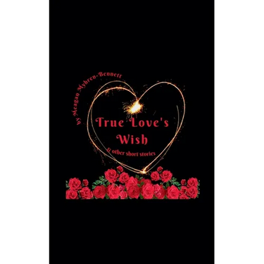 True Love's Wish & Other Short Stories