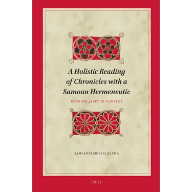 A Holistic Reading of Chronicles with a Samoan Hermeneutic: Reading Jabez in Context