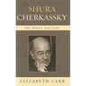 Shura Cherkassky: The Piano's Last Czar