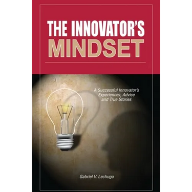 The Innovator's Mindset: An Innovator's Experiences, Advise, and Stories