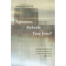 Apostates, Hybrids, or True Jews?: Jewish Christians and Jewish Identity in Eastern Europe, 1860-1914