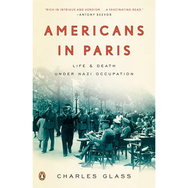 Americans in Paris: Life and Death Under Nazi Occupation