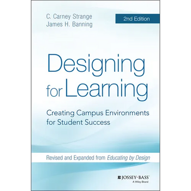 Designing for Learning: Creating Campus Environments for Student Success