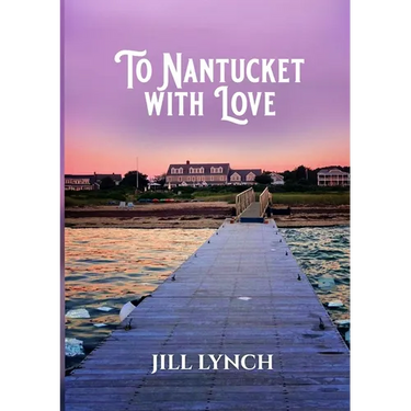 To Nantucket With Love: An Epic Love Story