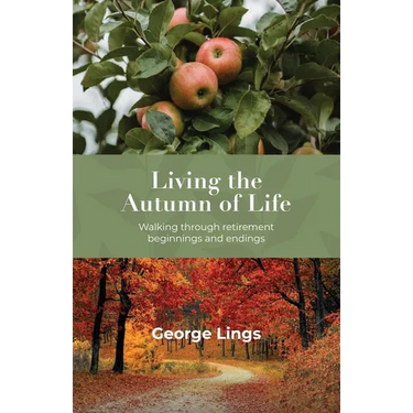 Living the Autumn of Life: Walking through retirement beginnings and endings