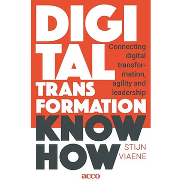 Digital Transformation Know How: Connecting Digital Transformation, Agility and Leadership