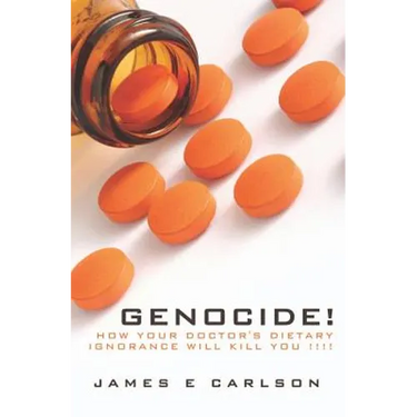 Genocide: How Your Doctor's Dietary Ignorance Will Kill You!!!!