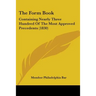 The Form Book: Containing Nearly Three Hundred Of The Most Approved Precedents (1830)
