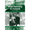 Step Dancing in Ireland: Culture and History