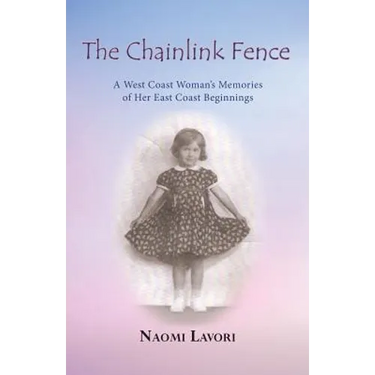 The Chainlink Fence: A West Coast Woman's Memories of Her East Coast Beginnings