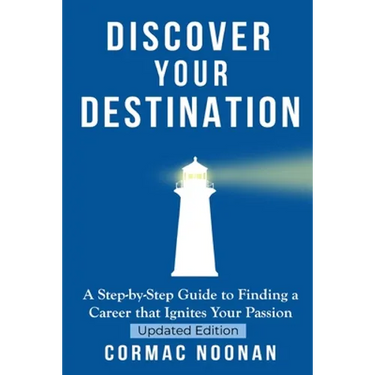 Discover Your Destination: Determine What Truly Motivates You, Uncover Your Core Values, Find a Career Filled with Passion and Purpose and Set Go