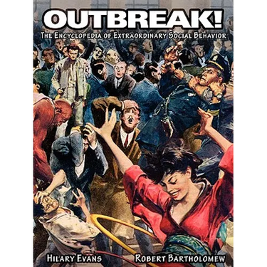 Outbreak! The Encyclopedia of Extraordinary Social Behavior