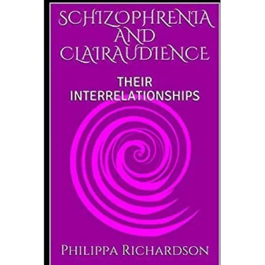 Schizophrenia and Clairaudience: Their Interrelationships