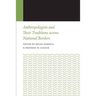 Anthropologists and Their Traditions Across National Borders
