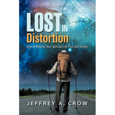 Lost in Distortion: Keys to Keeping Your Spiritual Life Pure and Simple