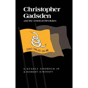 Christopher Gadsden and the American Revolution