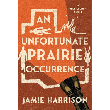 An Unfortunate Prairie Occurrence: A Jules Clement Novel