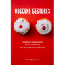 Obscene Gestures: Counter-Narratives of Sex and Race in the Twentieth Century