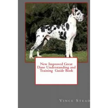 New Improved Great Dane Understanding and Training Guide Book