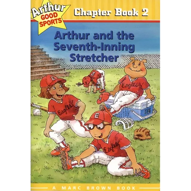 Arthur and the Seventh-Inning Stretcher: Arthur Good Sports Chapter Book 2
