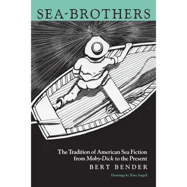 Sea-Brothers: The Tradition of American Sea Fiction from Moby-Dick to the Present