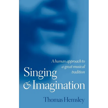 Singing and Imagination: A Human Approach to a Great Musical Tradition