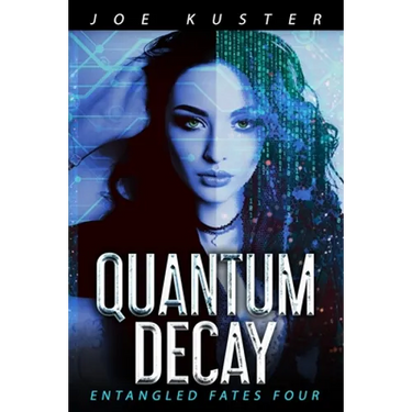 Quantum Decay: A Near-Future CyberPunk Thriller