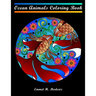 Ocean Animals Coloring Book: For adults teens kids ages 8-10 8-12. Contains mandala coloring pages of underwater ocean sea and marine life. Whale p