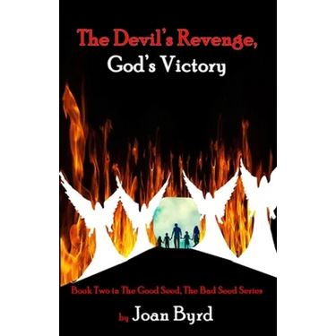 The Devil's Revenge, God's Victory: Book Two of the Good Seed, the Bad Seed Series