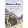 Fish Versus Power: An Environmental History of the Fraser River