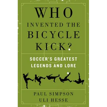 Who Invented the Bicycle Kick?