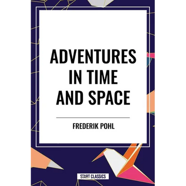 Adventures in Time and Space