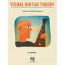 Visual Guitar Theory: An Easy Guide to Recognizing and Understanding Essential Fretboard Patterns