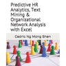 Predictive HR Analytics, Text Mining & Organizational Network Analysis with Excel