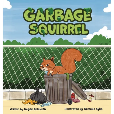 Garbage Squirrel: A Picture Book About Friendship, Kindness, and Second Chances (Ages 4-8)