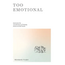 Too Emotional: Overcome the Thunderstorm of Feelings, Shame and Self-Doubt