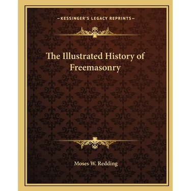 The Illustrated History of Freemasonry