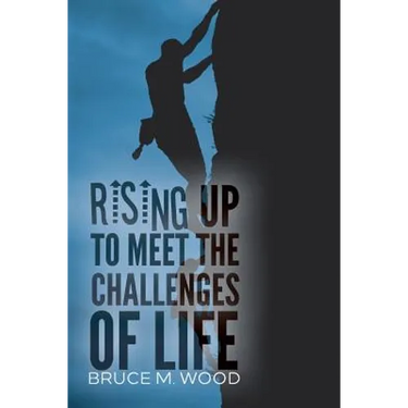Rising Up to Meet the Challenges of Life