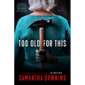 Too Old for This