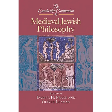 The Cambridge Companion to Medieval Jewish Philosophy
