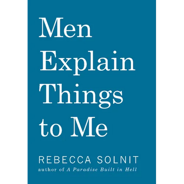 Men Explain Things to Me Updated Edition
