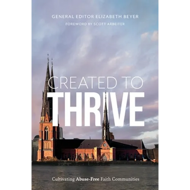 Created to Thrive: Cultivating Abuse-Free Faith Communities