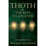 Thoth & the Keys to Atlantis: An interpretation