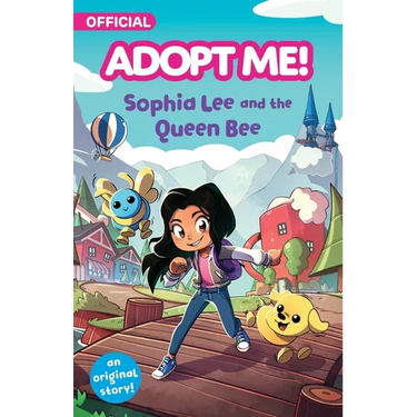 Adopt Me!: Sophia Lee and the Queen Bee: An Original Novel