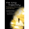 The Long Trajectory: The Metaphysics of Reincarnation and Life after Death