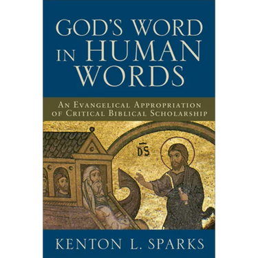God's Word in Human Words: An Evangelical Appropriation of Critical Biblical Scholarship